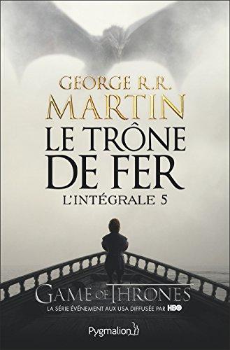 George R.R. Martin: Le trone de fer : L'Integrale 5 (French language)