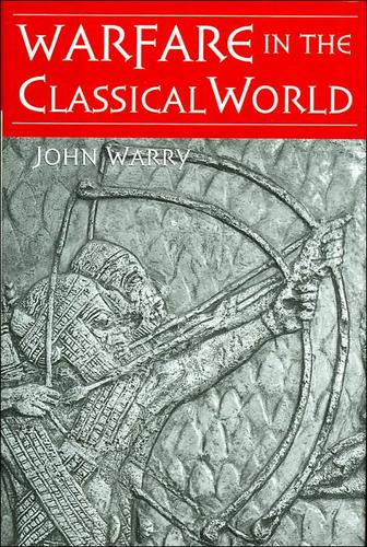 John Gibson Warry: Warfare in the classical world (Hardcover, 2000, Barnes & Noble)