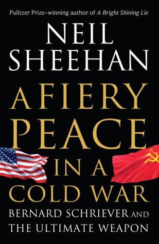 Neil Sheehan: A fiery peace in a cold war (2009, Random House)