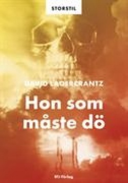David Lagercrantz: Hon som måste dö (Hardcover, Swedish language, 2020, BTJ Förlag)