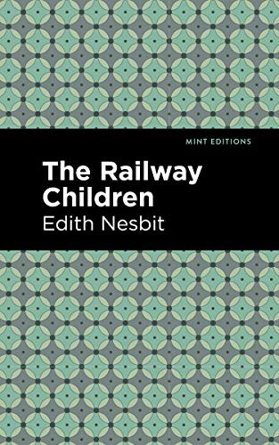 Edith Nesbit, Mint Editions: The Railway Children (Hardcover, 2021, Mint Editions)