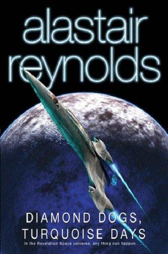 Alastair Reynolds: Diamond Dogs, Turquoise Days (Gollancz) (Paperback, 2003, Gollancz)