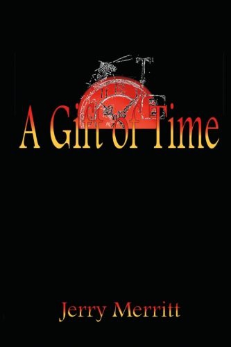 Jerry Merritt: A Gift of Time (Paperback, Jerry Merritt)