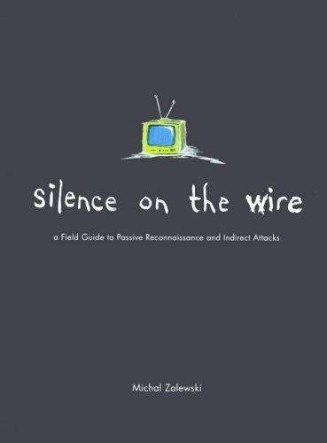 Michal Zalewski: Silence on the Wire (Paperback, 2005, No Starch Press)