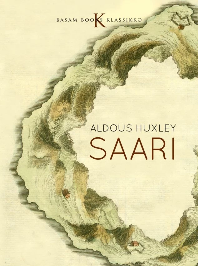 Aldous Huxley: Saari (Hardcover, Finnish language, 2013, Basam Books)