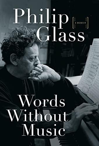 Philip Glass: Words without music : a memoir (2015)