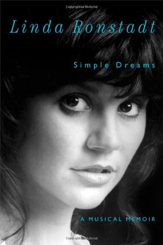 Linda Ronstadt: Simple Dreams: A Musical Memoir (2013, Simon & Schuster)