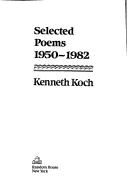 Kenneth Koch: Selected poems, 1950-1982 (1985, Random House)