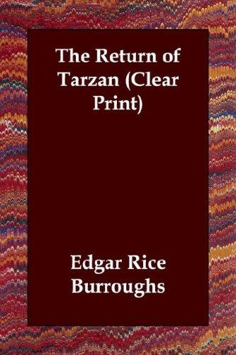 Edgar Rice Burroughs: The Return of Tarzan (Clear Print) (Paperback, 2003, Echo Library)