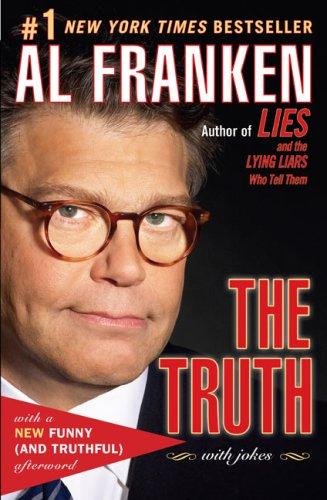 Al Franken: The Truth (with jokes) (2006, Plume)