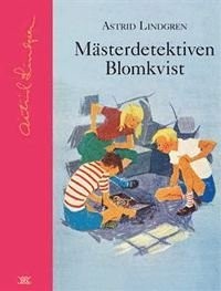 Astrid Lindgren: Mästerdetektiven Blomkvist (Hardcover, 2015, Rabén & Sjögren)