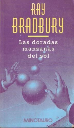 Ray Bradbury: Las doradas manzanas del sol. - 3. edición (2013, Minotauro 	)