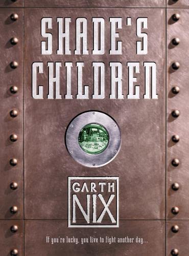 Garth Nix: Shade's children (2006, HarperCollins Children's)