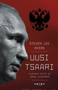 Steven Lee Myers: Uusi tsaari (Hardcover, Finnish language, 2016, Bazar)