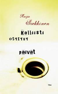 Raija Siekkinen: Kalliisti ostetut päivät (Hardcover, Finnish language, Otava)