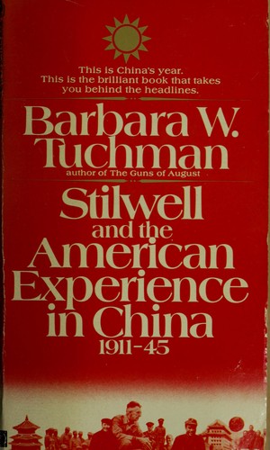 Barbara W. Tuchman: Stilwell And the American Experience in China 1911-45 (1978, Bantam Books)