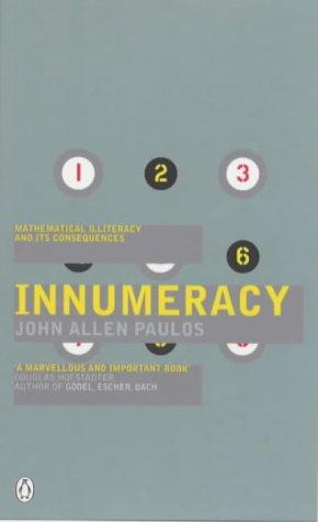 John Allen Paulos: Innumeracy (Penguin Books Ltd)