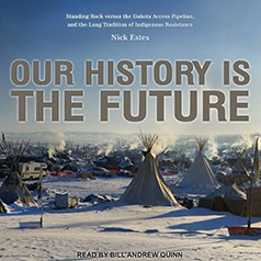 Nick Estes: Our History Is the Future (EBook, 2019, Tantor Audio)