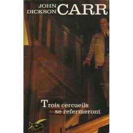 John Dickson Carr: Trois cercueils se refermeront (French language, 1991, Editions du Masque)