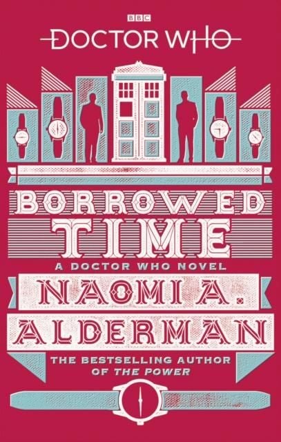 Naomi Alderman: Borrowed Time (2018, Penguin Random House)