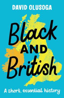 David Olusoga: Black and British (2020, Pan Macmillan)