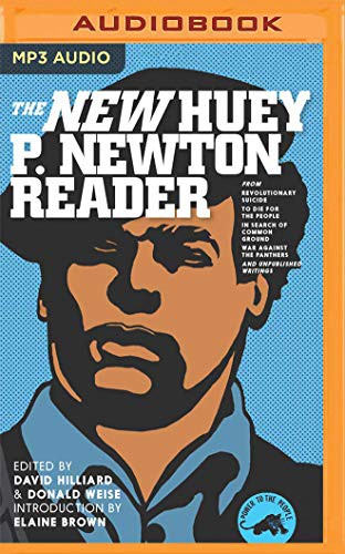 Huey P. Newton, Ryan Vincent Anderson, David Hilliard, Donald Weise: The New Huey P. Newton Reader (AudiobookFormat, 2019, Audible Studios on Brilliance Audio, Audible Studios on Brilliance)