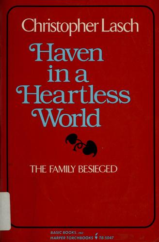 Christopher Lasch: Haven in a heartless world (1979, Basic Books)