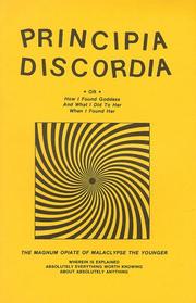 Malaclypse the Younger.: Principia discordia, or, How I found goddess and what I did to her when I found her (1990, Loompanics Unlimited)