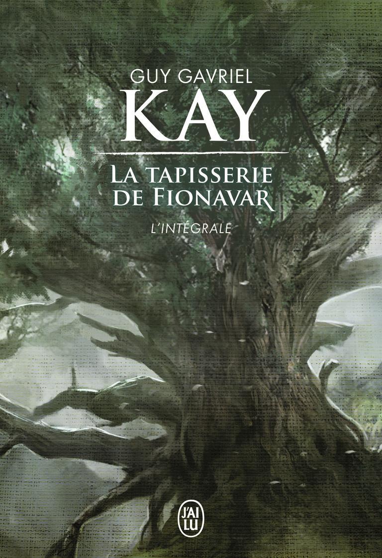 Guy Gavriel Kay: La Tapisserie de Fionavar (French language, 2017)