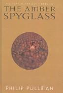 Philip Pullman: Amber Spyglass (His Dark Materials) (Hardcover, 2003, Tandem Library)
