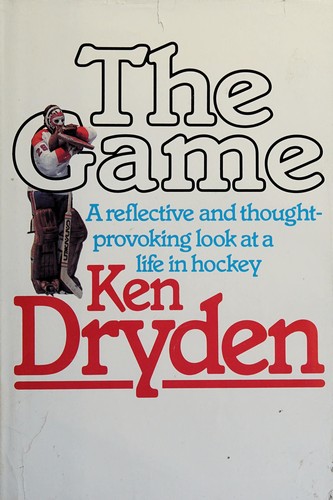 Ken Dryden: The game (1983, Macmillan of Canada)