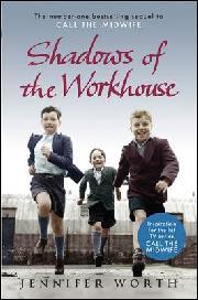 Jennifer Worth: Shadows of the workhouse (Hardcover, 2013, Phoenix)