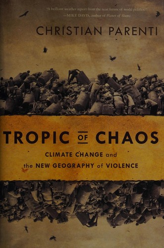Christian Parenti: Tropic of chaos (2011, Nation Books)