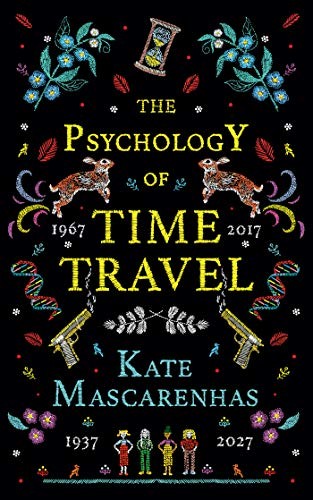 Kate Mascarenhas: The Psychology of Time Travel (2019, Crooked Lane Books)