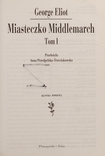 George Eliot: Miasteczko Middlemarch (Polish language, 2005, Prószyński i S-ka)