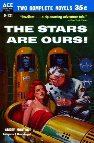 Andre Norton: The Stars Are Ours! (Paperback, 1955, Ace Books)