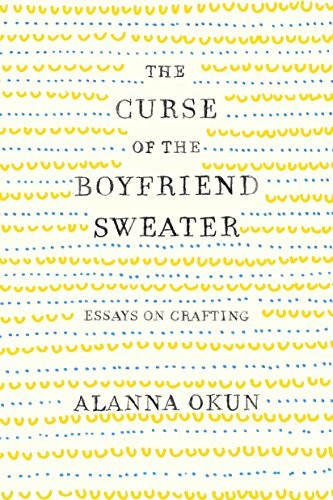 Alanna Okun: The Curse of the Boyfriend Sweater (Paperback, 2019, Flatiron Books)