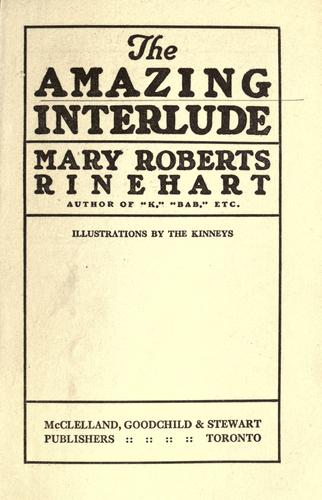 Mary Roberts Rinehart: The amazing interlude (1918, McClelland, Goodchild & Stewart)