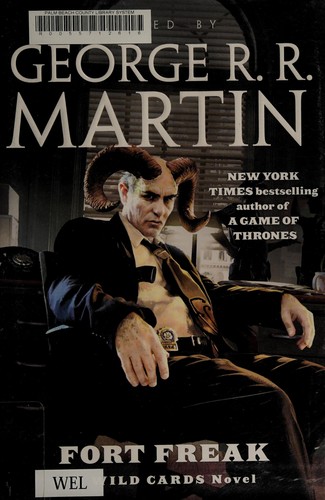 George R. R. Martin: Fort Freak (2011, Tor, $c 2011.)