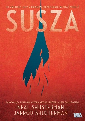 Neal Shusterman, Jarrod Shusterman: Dry (2021, YA! - Grupa Wydawnicza Foksal)