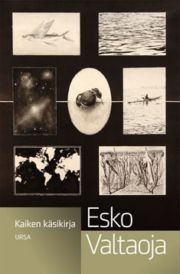 Esko Valtaoja: Kaiken käsikirja (Hardcover, Finnish language, 2013, Tähtitieteellinen yhdistys Ursa)
