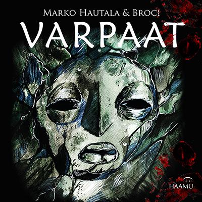 Marko Hautala, Broci: Varpaat (Paperback, Finnish language, 2016, Haamu Kustannus)