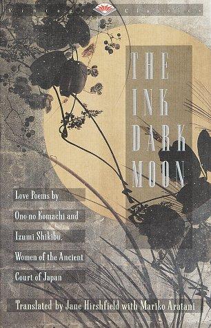 Jane Hirshfield: The Ink dark moon (1990, Vintage Books)