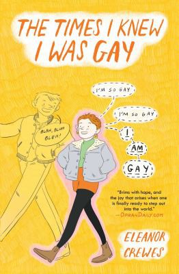 Eleanor Crewes: Times I Knew I Was Gay (2020, Scribner)