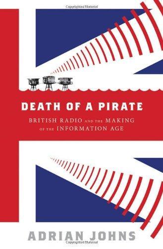 Adrian Johns: Death of a pirate : British radio and the making of the information age (2011, W. W. Norton & Company)