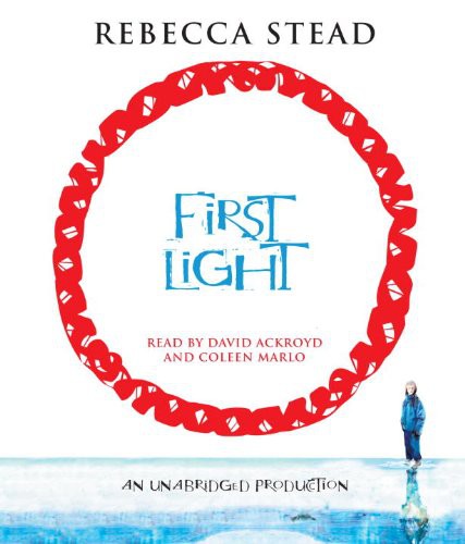 Coleen Marlo, Rebecca Stead, David Ackroyd: First Light (AudiobookFormat, 2010, Listening Library (Audio))