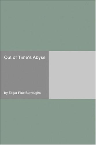 Edgar Rice Burroughs: Out of Time's Abyss (Paperback, 2006, Hard Press)