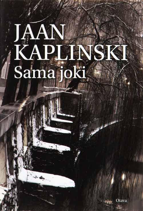 Jaan Kaplinski: Sama joki (Hardcover, suomi language, 2010)