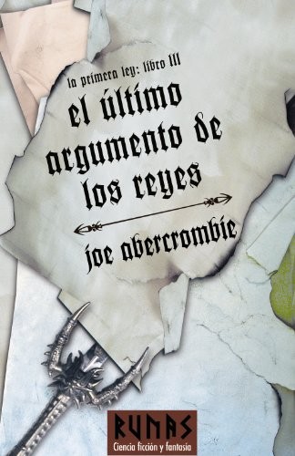 Joe Abercrombie, Borja García Bercero: El último argumento de los reyes (Hardcover, Spanish language, 2009, Alianza Editorial)