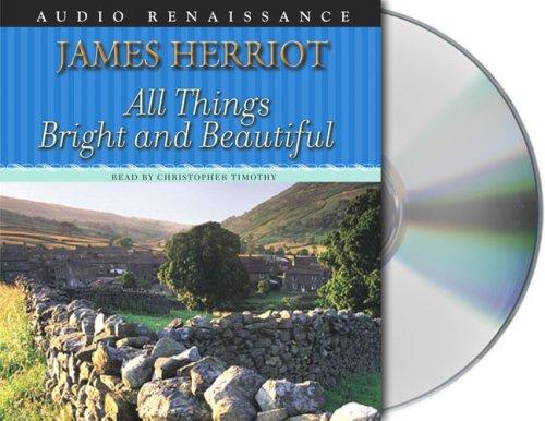 James Herriot: All Things Bright and Beautiful (AudiobookFormat, Audio Renaissance)